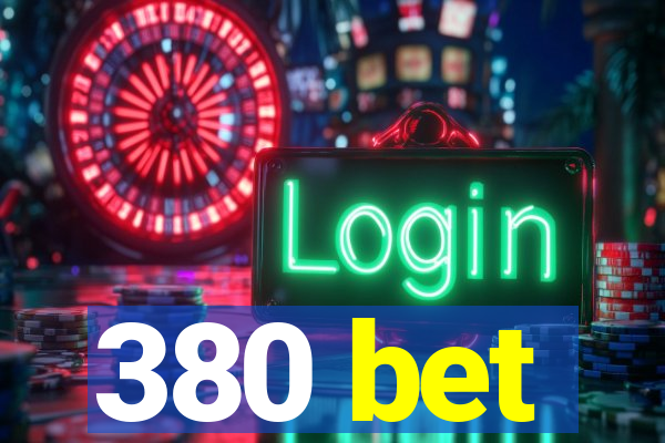 380 bet